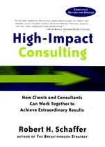 High–Impact Consulting: How Clients and Consultants Can Work Together to Achieve Extraordinary Results - ISBN 9780787960490