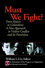 Must We Fight?: From The Battlefield to the Schoolyard – A New Perspective on Violent Conflict and Its Prevention - ISBN 9780787961039