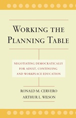 Working the Planning Table: Negotiating Democratically for Adult, Continuing, and Workplace Education - ISBN 9780787962067
