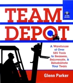 Team Depot: A Warehouse of Over 585 Tools to Reassess, Rejuvenate, and Rehabilitate Your Team - ISBN 9780787962180