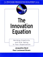 The Innovation Equation: Building Creativity and Risk–Taking in Your Organization - ISBN 9780787962500