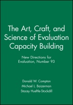 The Art, Craft, and Science of Evaluation Capacity Building: New Directions for Evaluation, Number 93 - ISBN 9780787962999