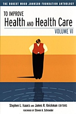 To Improve Health and Health Care: The Robert Wood Johnson Foundation Anthology - ISBN 9780787963118