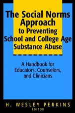 The Social Norms Approach to Preventing School and College Age Substance Abuse: A Handbook for Educators, Counselors, and Clinicians - ISBN 9780787964597