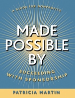 Made Possible By: Succeeding with Sponsorship - ISBN 9780787965020