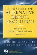 A History of Alternative Dispute Resolution: The Story of a Political, Social, and Cultural Movement - ISBN 9780787967963