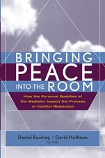 Bringing Peace Into the Room: How the Personal Qualities of the Mediator Impact the Process of Conflict Resolution - ISBN 9780787968502
