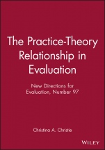 The Practice–Theory Relationship in Evaluation: New Directions for Evaluation, Number 97 - ISBN 9780787968625