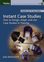 Instant Case Studies: How to Design, Adapt, and Use Case Studies in Training - ISBN 9780787968854