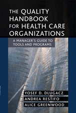 The Quality Handbook for Health Care Organizations: A Managers Guide to Tools and Programs - ISBN 9780787969219
