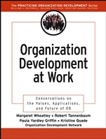 Organization Development at Work: Conversations on the Values, Applications, and Future of OD - ISBN 9780787969639