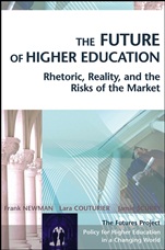The Future of Higher Education: Rhetoric, Reality, and the Risks of the Market - ISBN 9780787969721
