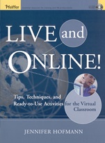 Live and Online!: Tips, Techniques, and Ready–to–Use Activities for the Virtual Classroom - ISBN 9780787969783