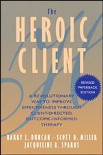 The Heroic Client: A Revolutionary Way to Improve Effectiveness Through Client–Directed, Outcome–Informed Therapy - ISBN 9780787972400