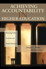 Achieving Accountability in Higher Education: Balancing Public, Academic, and Market Demands - ISBN 9780787972424