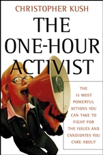 The One–Hour Activist: The 15 Most Powerful Actions You Can Take to Fight for the Issues and Candidates You Care About - ISBN 9780787973001