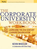 The Corporate University Workbook: Launching the 21st Century Learning Organization - ISBN 9780787973391