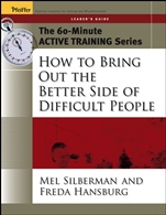 The 60–Minute Active Training Series: How to Bring Out the Better Side of Difficult People, Leaders Guide - ISBN 9780787973544