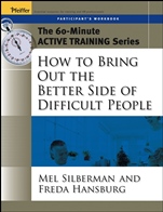 The 60–Minute Active Training Series: How to Bring Out the Better Side of Difficult People, Participants Workbook - ISBN 9780787973582