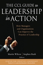 The CCL Guide to Leadership in Action: How Managers and Organizations Can Improve the Practice of Leadership - ISBN 9780787973704