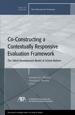 Co–Constructing a Contextually Responsive Evaluation Framework: The Talent Development Model of Reform: New Directions for Evaluation, Number 101 - ISBN 9780787974534