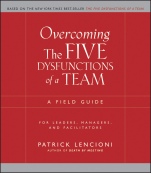 Overcoming the Five Dysfunctions of a Team: A Field Guide for Leaders, Managers, and Facilitators - ISBN 9780787976378