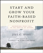 Start and Grow Your Faith–Based Nonprofit: Answering Your Call in the Service of Others - ISBN 9780787976729