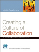 Creating a Culture of Collaboration: The International Association of Facilitators Handbook - ISBN 9780787981167