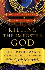 Killing the Imposter God: Philip Pullmans Spiritual Imagination in His Dark Materials - ISBN 9780787982379