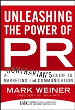 Unleashing the Power of PR: A Contrarians Guide to Marketing and Communication - ISBN 9780787982799