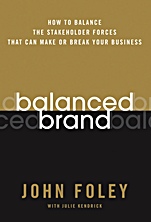 Balanced Brand: How to Balance the Stakeholder Forces That Can Make Or Break Your Business - ISBN 9780787983093