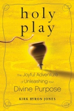 Holy Play: The Joyful Adventure of Unleashing Your Divine Purpose - ISBN 9780787984526