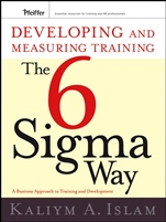 Developing and Measuring Training the Six Sigma Way: A Business Approach to Training and Development - ISBN 9780787985332