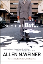 So Smart But...: How Intelligent People Lose Credibility – and How They Can Get it Back - ISBN 9780787985745