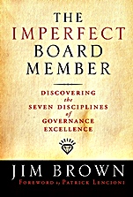 The Imperfect Board Member: Discovering the Seven Disciplines of Governance Excellence - ISBN 9780787986100