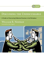 Discussing the Undiscussable: A Guide to Overcoming Defensive Routines in the Workplace - ISBN 9780787986322