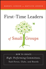 First–Time Leaders of Small Groups: How to Create High Performing Committees, Task Forces, Clubs and Boards - ISBN 9780787986506