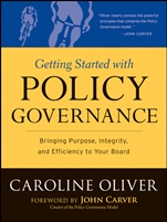 Getting Started with Policy Governance: Bringing Purpose, Integrity and Efficiency to Your Boards Work - ISBN 9780787987138