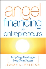 Angel Financing for Entrepreneurs: Early–Stage Funding for Long–Term Success - ISBN 9780787987503
