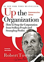 Up the Organization: How to Stop the Corporation from Stifling People and Strangling Profits - ISBN 9780787987756