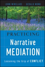 Practicing Narrative Mediation: Loosening the Grip of Conflict - ISBN 9780787994747