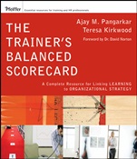 The Trainers Balanced Scorecard: A Complete Resource for Linking Learning to Organizational Strategy - ISBN 9780787996581