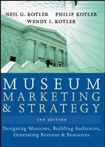 Museum Marketing and Strategy: Designing Missions, Building Audiences, Generating Revenue and Resources - ISBN 9780787996918