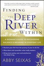 Finding the Deep River Within: A Womans Guide to Recovering Balance and Meaning in Everyday Life - ISBN 9780787997496