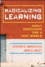 Radicalizing Learning: Adult Education for a Just World - ISBN 9780787998257