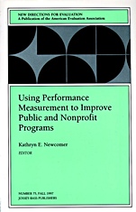 Using Performance Measurement to Improve Public and Nonprofit Programs: New Directions for Evaluation, Number 75 - ISBN 9780787998462