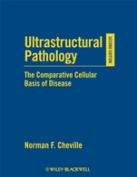 Ultrastructural Pathology: The Comparative Cellular Basis of Disease - ISBN 9780813803302