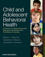 Child and Adolescent Behavioral Health: A Resource for Advanced Practice Psychiatric and Primary Care Practitioners in Nursing - ISBN 9780813807867