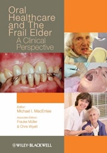 Oral Healthcare and the Frail Elder: A Clinical Perspective - ISBN 9780813812649