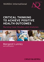 Critical Thinking to Achieve Positive Health Outcomes: Nursing Case Studies and Analyses - ISBN 9780813816012